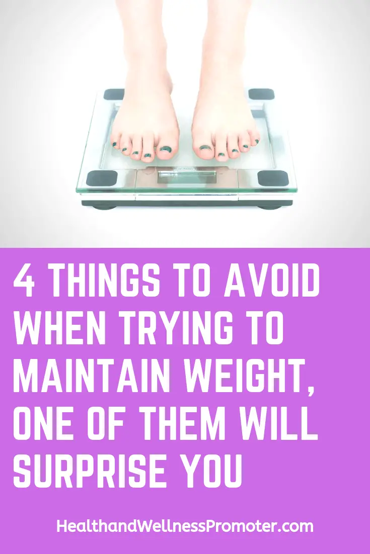 4 Things to Avoid When Trying to Maintain Weight, One of Them Will Surprise You