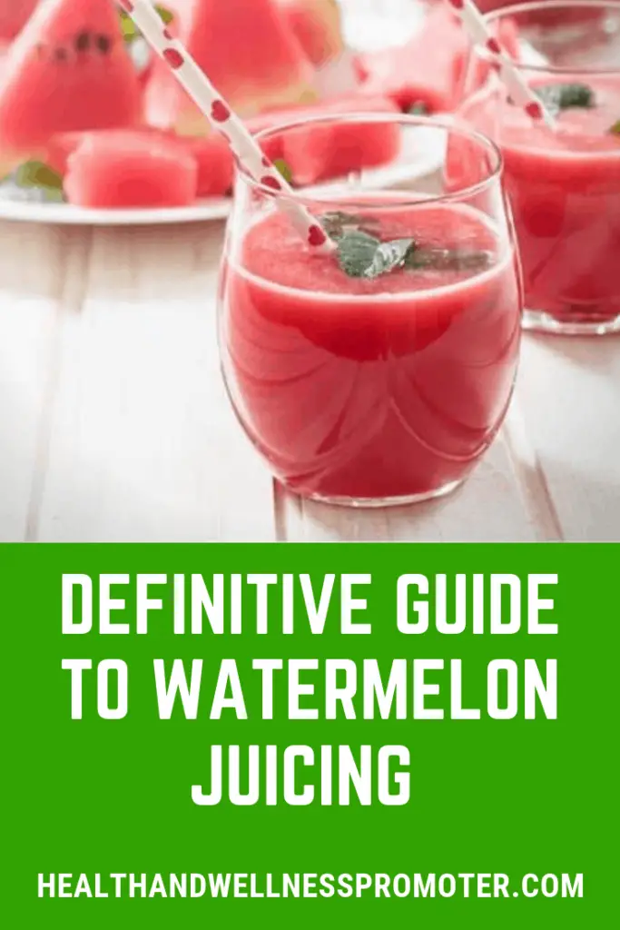 Definitive Guide To Watermelon Juicing
