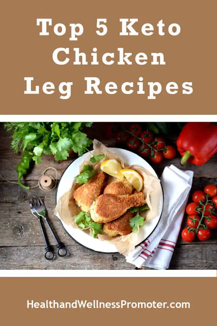 Top 5 Keto Chicken Leg Recipes