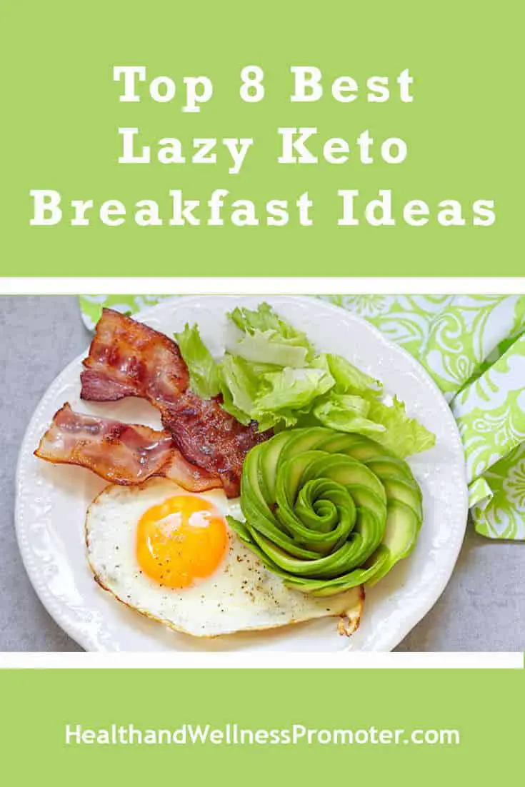 Top 8 Best Lazy Keto Breakfast Ideas